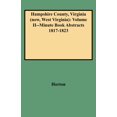 thumbnail image 1 of Hampshire County, Virginia (Now, West Virginia) : Volume II--Minute Book Abstracts 1817-1823 (Paperback), 1 of 1