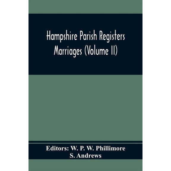 Hampshire Parish Registers. Marriages (Volume Ii), (Paperback)