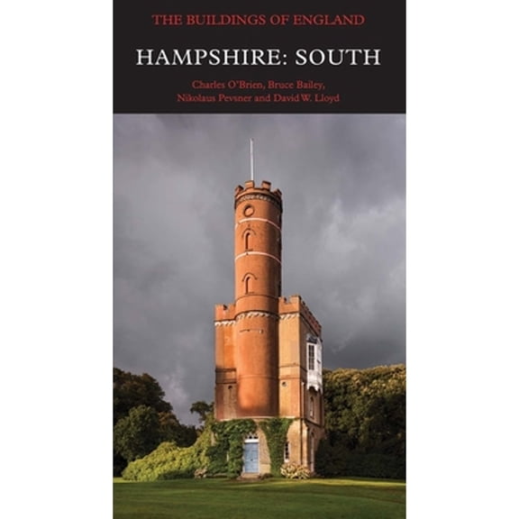 Pre-Owned Hampshire: South (Hardcover 9780300225037) by Charles O'Brien, Bruce Bailey, Nikolaus Pevsner