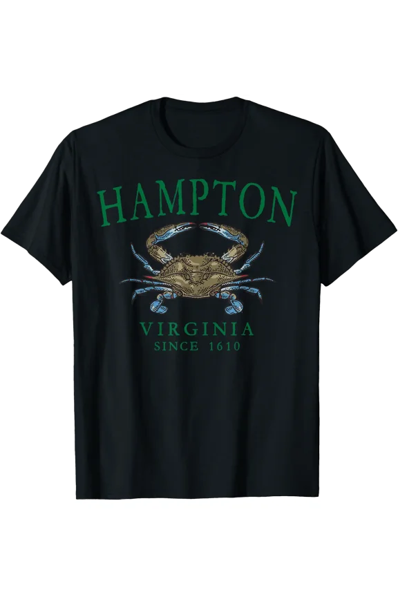 Hampton Virginia Blue Crab Fishing Since 1610 Green Letters T-Shirt