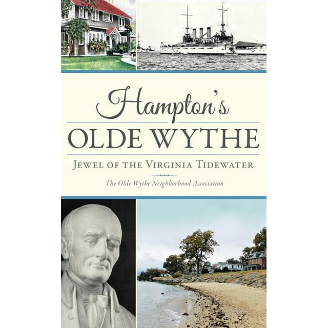 Hampton's Olde Wythe: Jewel of the Virginia Tidewater (Hardcover)