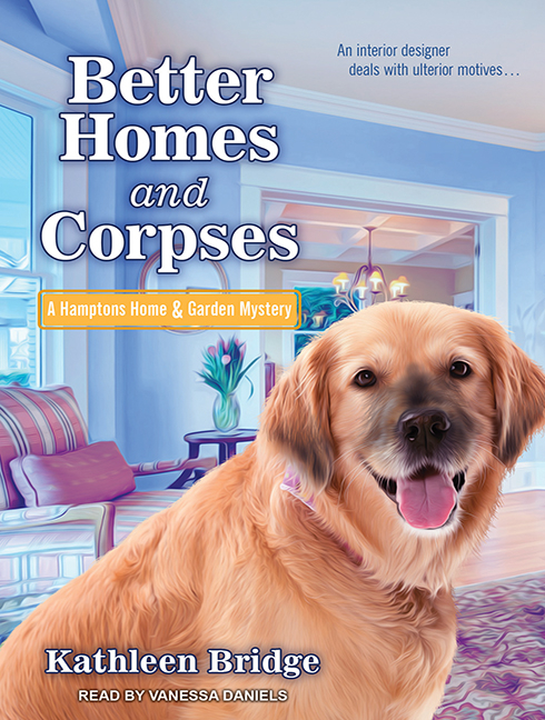 Hamptons Home & Garden Mystery: Better Homes and Corpses (Audiobook)