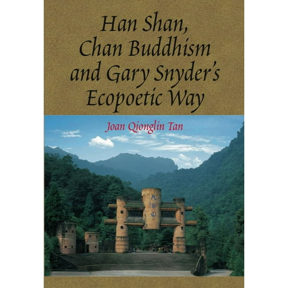 Liverpool Library of Asian & Asian Ameri Han Shan, Chan Buddhism and Gary Snyder's Ecopoetic Way, (Paperback)
