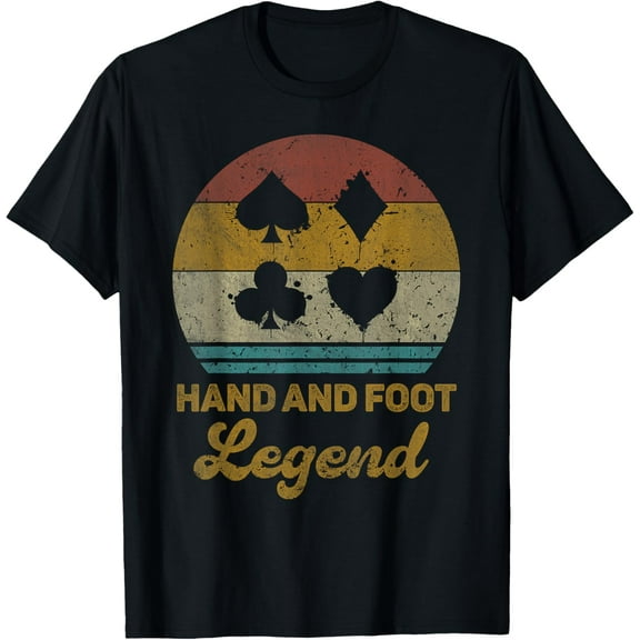 Hand And Foot Legend Funny Hand And Foot Card Game T-Shirt