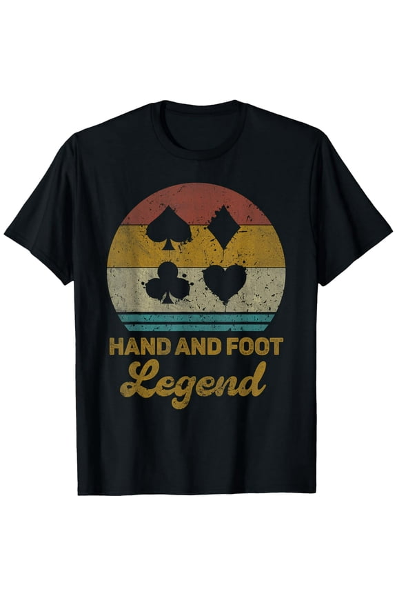 Hand And Foot Legend Funny Hand And Foot Card Game T-Shirt