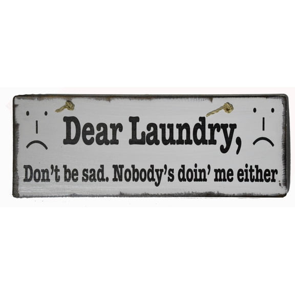 Hand Carved Wooden LAUNDRY DON'T BE SAD, NOBODY'S DOING ME EITHER Room Coastal Charm Farm House Style Vintage Look Sign