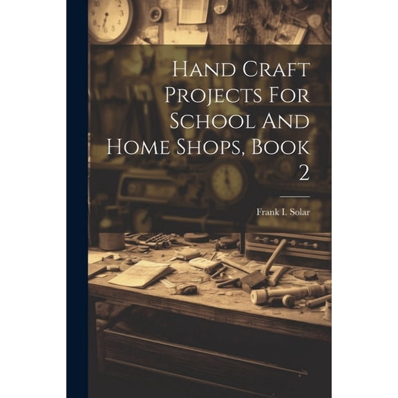 Hand Craft Projects For School And Home Shops, Book 2 (Paperback)