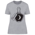 thumbnail image 1 of Hand Drawn Dream In Bottle T-Shirt Women -Image by Shutterstock, Female x-Large, 1 of 2