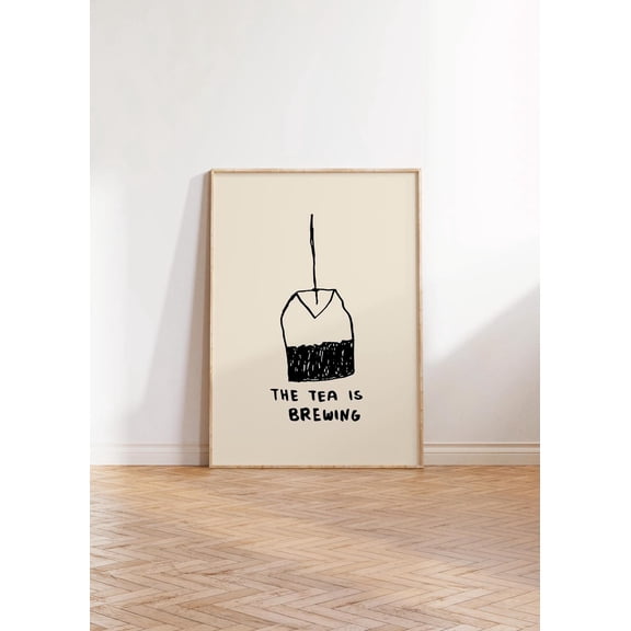 Hand Drawn Tea Bag Wall Art The Tea Is Brewing Quote Kitchen Decoration Unframed Paper Print