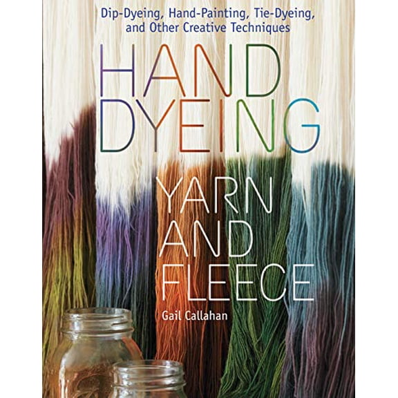 Pre-Owned Hand Dyeing Yarn and Fleece, by Gail Callahan, (Spiral-bound)