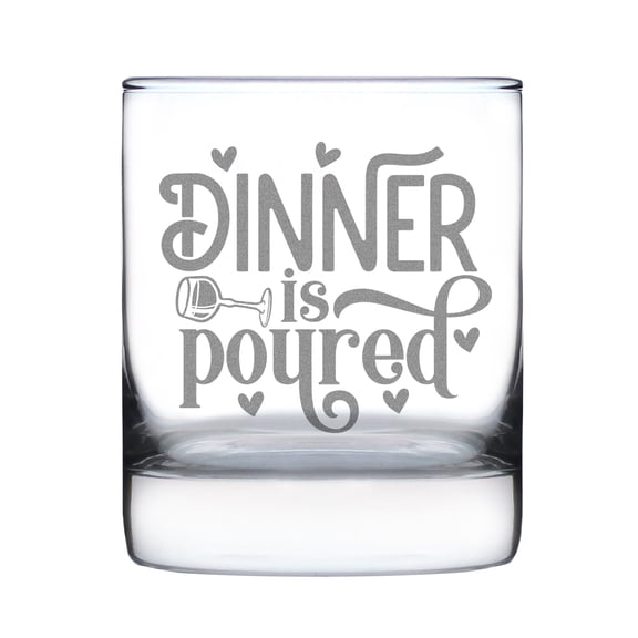 Hand Engraved 10oz Rocks Glass Dinner is Poured, Etched Glassware Funny Quote, Unique Barware Gift, Perfect for Entertaining