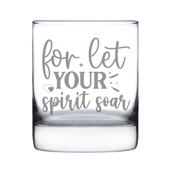 Hand Engraved 10oz Rocks Glass, Let Your Spirit Soar, Gift, Etched Barware, Unique Drinkware, Inspirational Glass
