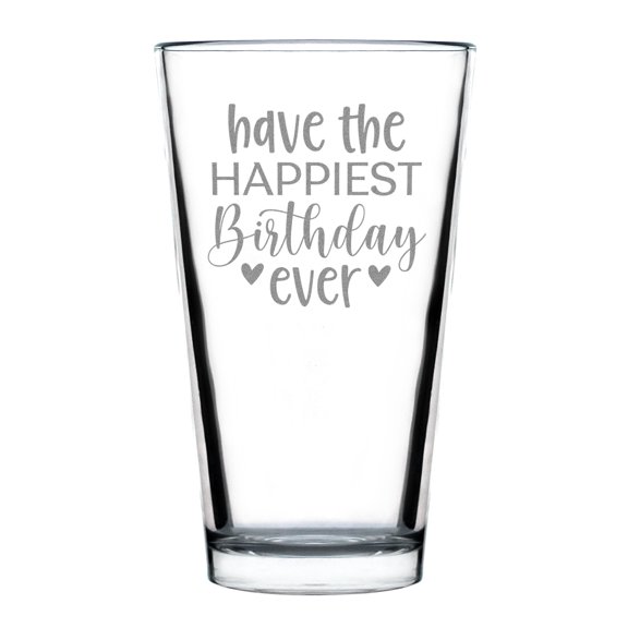 Hand Engraved 16oz Pint Glass, Have the Happiest Birthday Ever, Etched Perfect Gift, Custom Glass