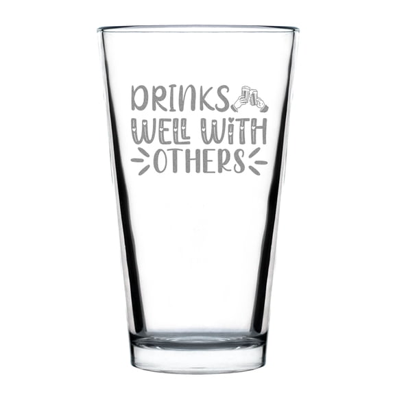 Hand Engraved 16oz Standard Pint Glass, Etched Drinkware, Drinks Well With Others, Funny Beer Glass