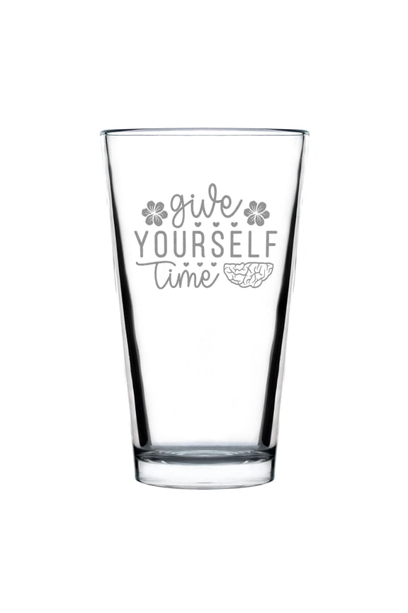 Hand Engraved 16oz Standard Pint Glass, Etched Drinkware, Give Yourself Time, Unique Idea, Custom Glassware, Personalized