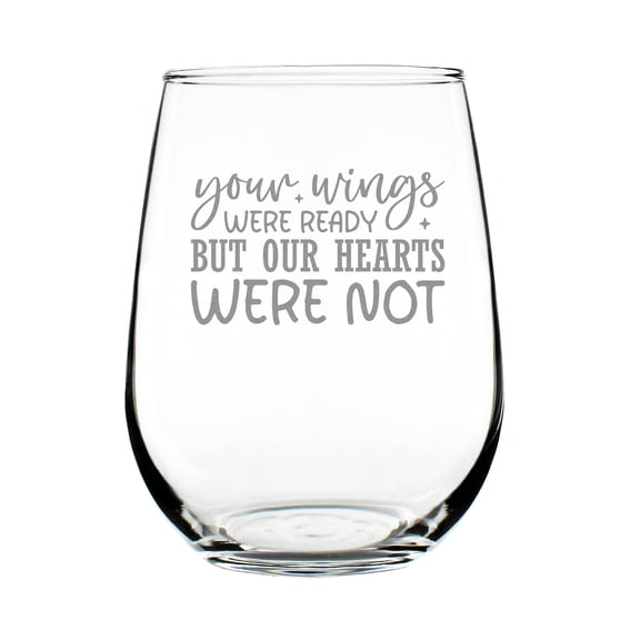 Hand Engraved 17oz Stemless Wine Glass Inspirational Quote Gift Etched Memorial Sympathy