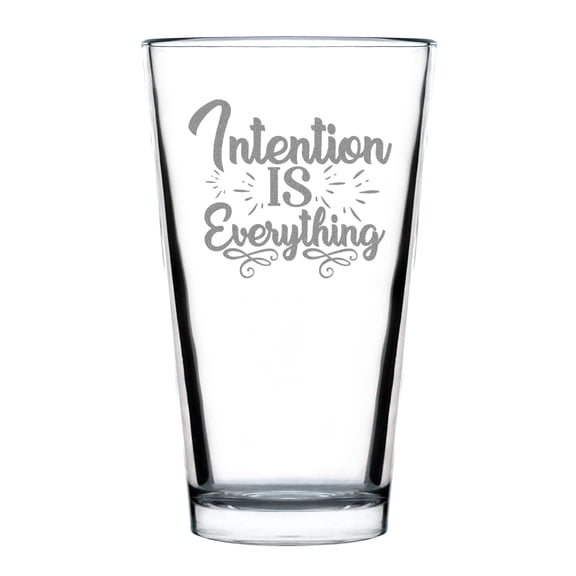 Hand Engraved Intention IS Everything 16oz Pint Glass, Inspirational Etched Motivational Quote, Personalized for Any Occasion