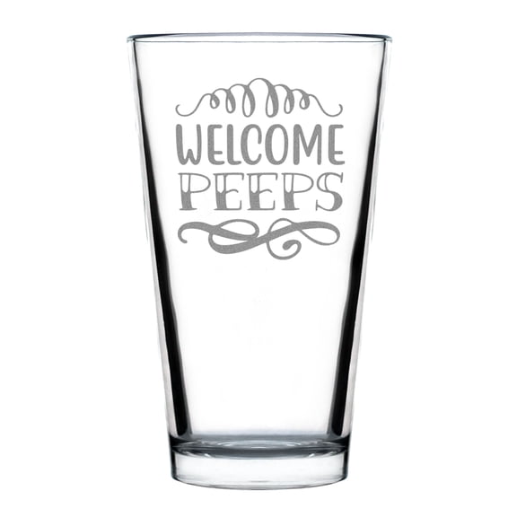 Hand Engraved Welcome Peeps 16oz Standard Pint Glass, Fun Etched Drinking Glass, For Friends, Unique Bar Decor
