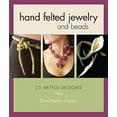 thumbnail image 1 of Pre-Owned Hand Felted Jewelry and Beads: 25 Artful Designs (Paperback) 1596680059 9781596680050, 1 of 1