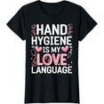 thumbnail image 1 of Hand Hygiene Love Infection Control Nurse T-Shirt, 1 of 4