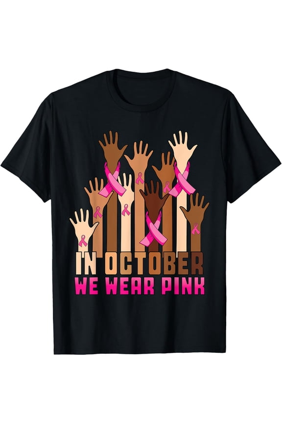 Hand In October We Wear Pink Breast Cancer Awareness Month T-Shirt