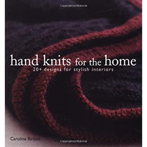 Pre-Owned Hand Knits for the Home: 20+ Designs for Stylish Interiors (Paperback) 1931499586 9781931499583