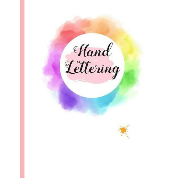 Hand Lettering: 8.5" X 11" 100 Pgs DOT GRID LARGE CALLIGRAPHY NOTEBOOK. Practice and master Hand Lettering. Create Beautiful designs., (Paperback)