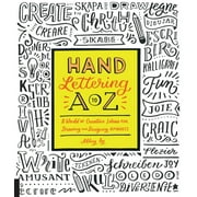 Hand Lettering A to Z : A World of Creative Ideas for Drawing and Designing Alphabets (Paperback)