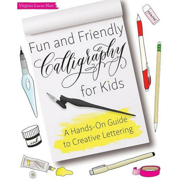 Hand-Lettering & Calligraphy Practice Fun and Friendly Calligraphy for Kids: A Hands-On Guide to Creative Lettering, (Paperback)
