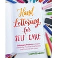 thumbnail image 1 of Hand-Lettering & Calligraphy Practice Hand Lettering for Self-Care: Calligraphy Projects to Inspire Creativity, Practice Mindfulness, and Promote Self-Love, (Paperback), 1 of 1