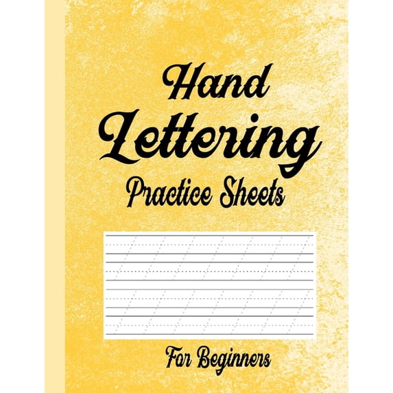 Hand Lettering Practice Sheets for Beginners: Blank Lined Practice Worksheets for Calligraphy Alphabet Tracing, Extra Pa, (Paperback)