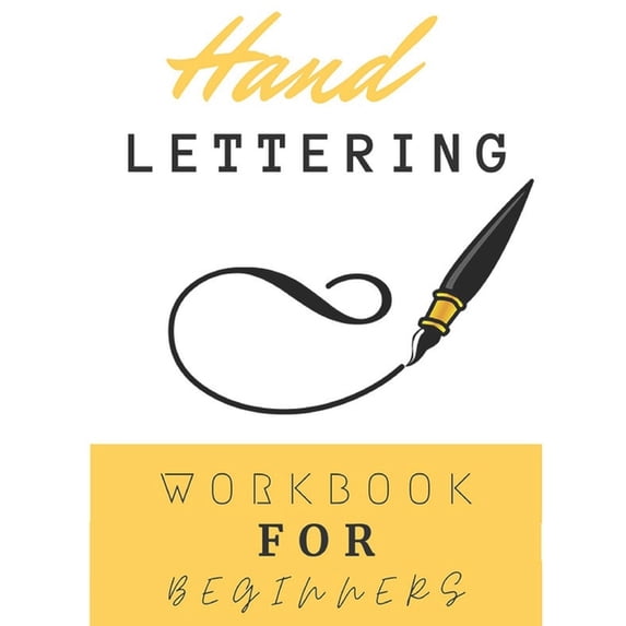 Hand Lettering Workbook For Beginners: Calligraphy And Typography Guide Practice Workbook for Beginners With Beautiful L, (Paperback)