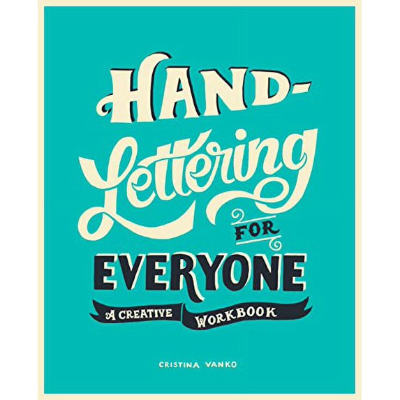 Hand-Lettering for Everyone: A Creative Workbook