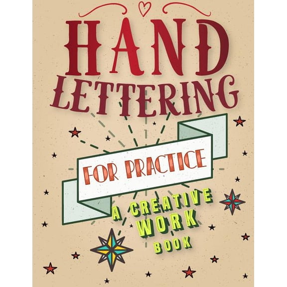 Hand Lettering for Practice Sheet : A Creative Workbook. Create and Develop Your Own Style