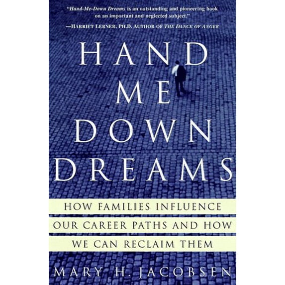 Pre-Owned Hand-Me-Down Dreams: How Families Influence Our Career Paths and How We Can Reclaim Them (Hardcover) 0609602314 9780609602317