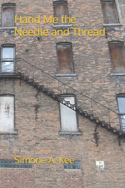 Hand Me the Needle and Thread (Paperback)