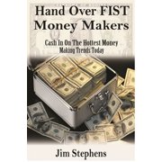 Hand Over Fist Money Makers Cash In On The Hottest Money Making Trends Today, Paperback