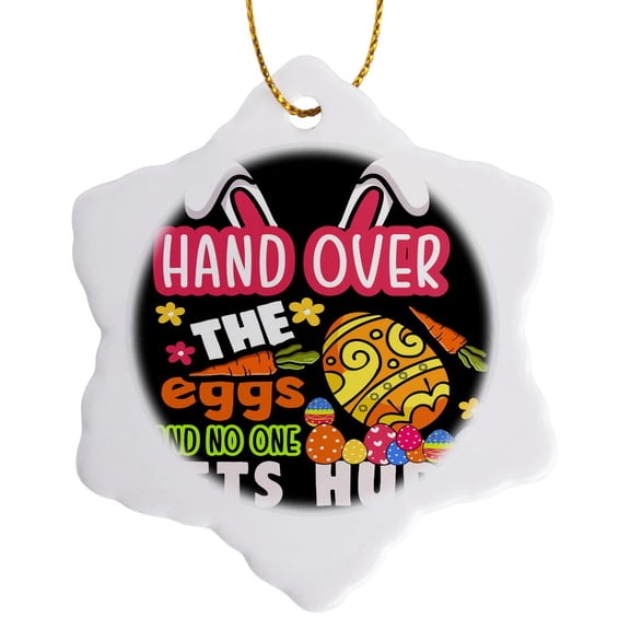 3drose, Hand over the Easter Eggs and No One Gets Hurt Funny Saying, 3 inch Snowflake Porcelain Ornament