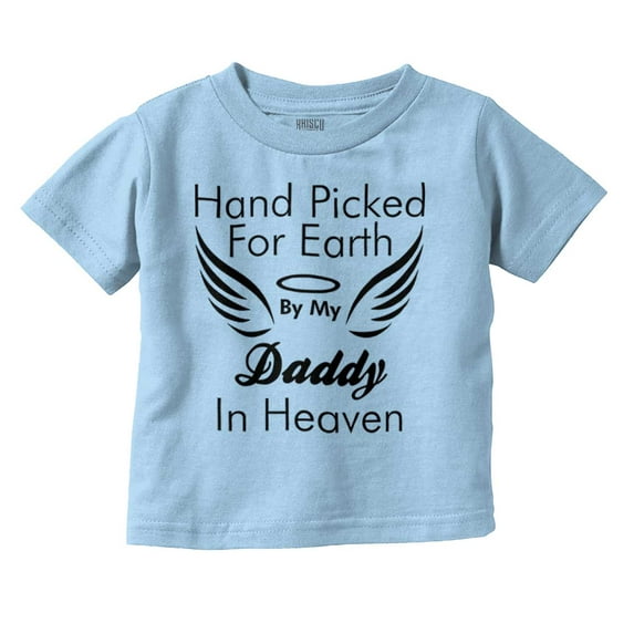 Hand Picked By Daddy in Heaven Toddler Boy Girl T Shirt Infant Toddler Brisco Brands 12M
