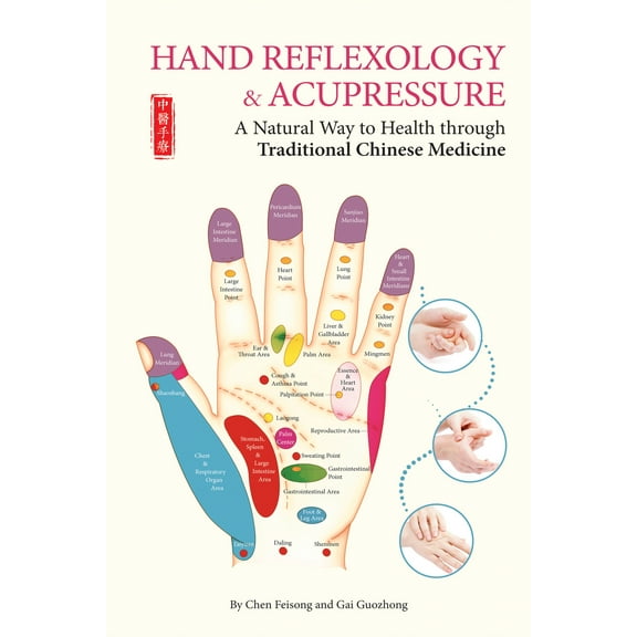 Hand Reflexology & Acupressure: A Natural Way to Health through Traditional Chinese Medicine, (Paperback)