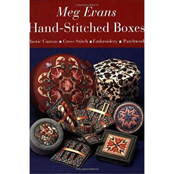 Pre-Owned Hand-Stitched Boxes: Plastic Canvas, Cross Stitch, Embroidery, Patchwork (Paperback 9780715317785) by Meg Evans