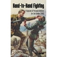 thumbnail image 1 of Hand-To-Hand Fighting: A System Of Personal Defence For The Soldier (1918), (Paperback), 1 of 1