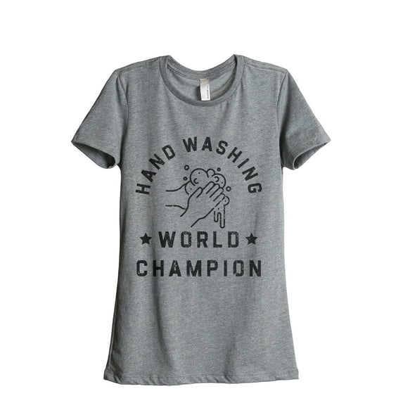 Hand Washing World Champion Women's Fashion Relaxed T-Shirt Tee Heather Grey Large