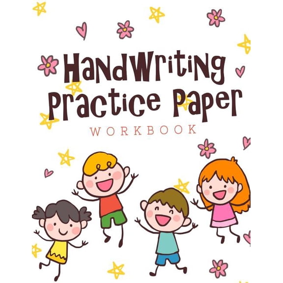 Hand Writing Practice Workbook : Kids kindergarten - 3rd grade handwriting practice workbook; 8.5 X 11 109 pages (Paperback)
