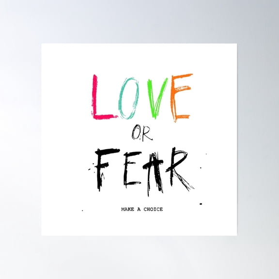 Hand Written Colorful Love Or Dark Fear Conceptual Quote Saying Wording Text Make A Choice Poster Wall Art, Modern Wall Decor, 24x24 UNFRAMED