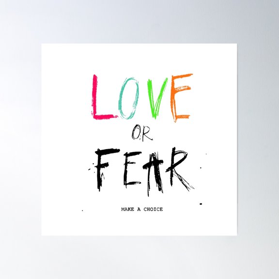 Hand Written Colorful Love Or Dark Fear Conceptual Quote Saying Wording Text Make A Choice Poster Wall Art, Modern Wall Decor, 30x30 UNFRAMED