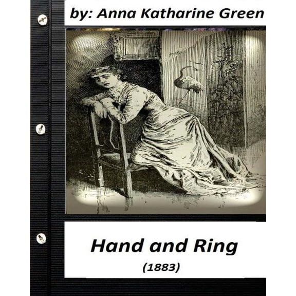 Hand and Ring (1883) by : Anna Katharine Green (Classics) (Paperback)