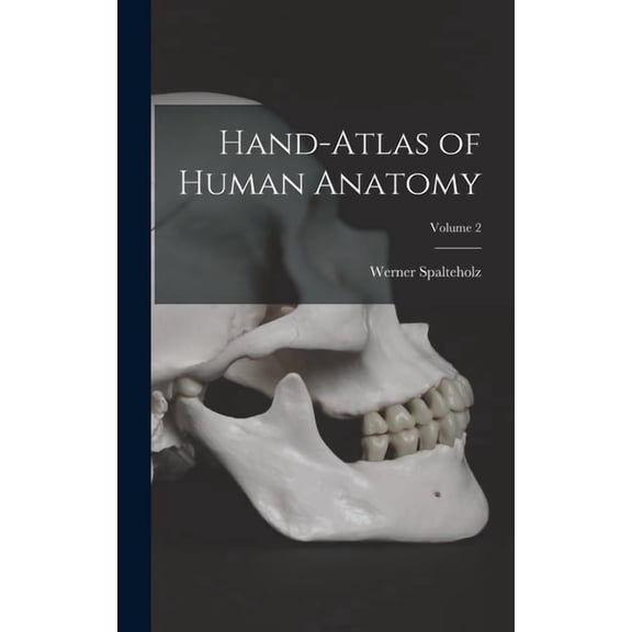 Hand-atlas of Human Anatomy; Volume 2, (Hardcover)