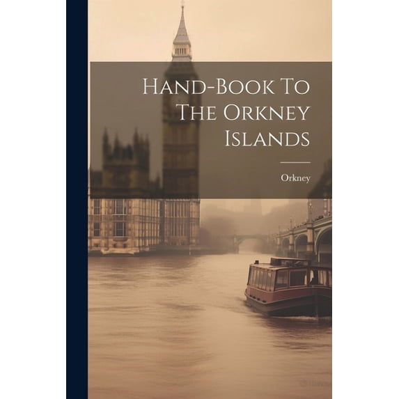 Hand-book To The Orkney Islands, (Paperback)