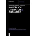 thumbnail image 1 of HandbÃ¼cher Zur Kulturwissenschaftlichen  Handbuch Literatur &amp; Ãkonomie, Book 8, (Paperback), 1 of 1